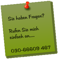 Sie haben Fragen?  Rufen Sie mich einfach an.....  030-66609 467